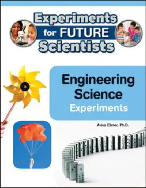 Engineering Science Experiments by Ph. D. Aviva Ebner