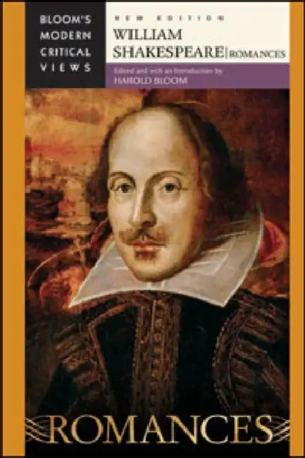 William Shakespeare: Romances by Harold Bloom