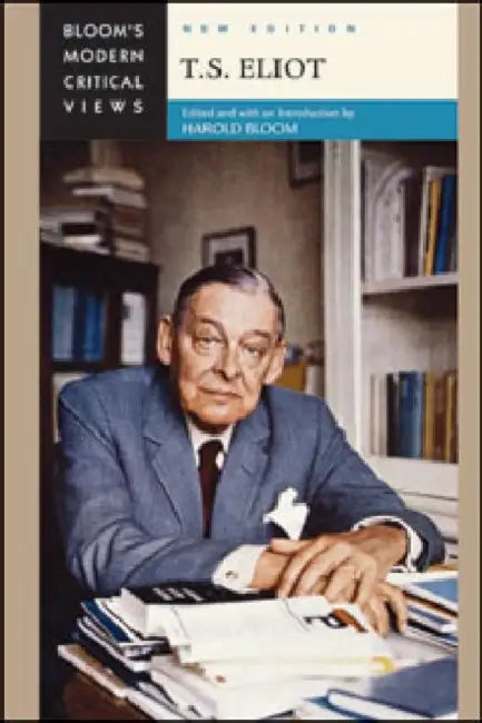T.S. Eliot, New Edition by Harold Bloom