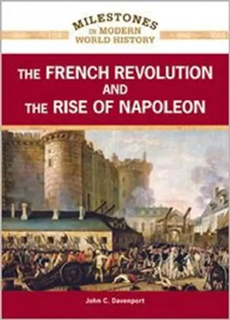 The French Revolution and the Rise of Napoleon by John C. Davenport