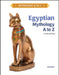 Egyptian Mythology A to Z, Third Edition by Pat Remler