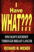 I Have What by Richard W. Wiener