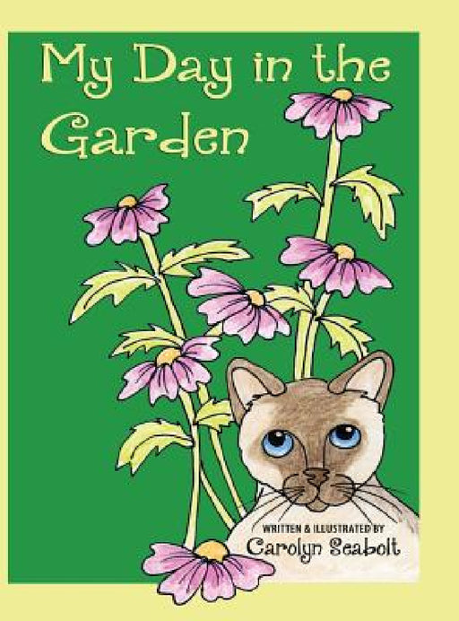 My Day in the Garden by Carolyn Seabolt
