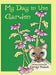 My Day in the Garden by Carolyn Seabolt