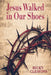 Jesus Walked in Our Shoes by Clemons