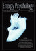 Energy Psychology Journal, 3: 1: Theory, Research, and Treatment by Dawson Church