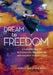 Dream to Freedom: A Handbook for Integrating Dreamwork and Energy Psychology by Robert Hoss, Lynne Hoss
