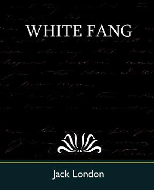 White Fang by Jack London, Jack London