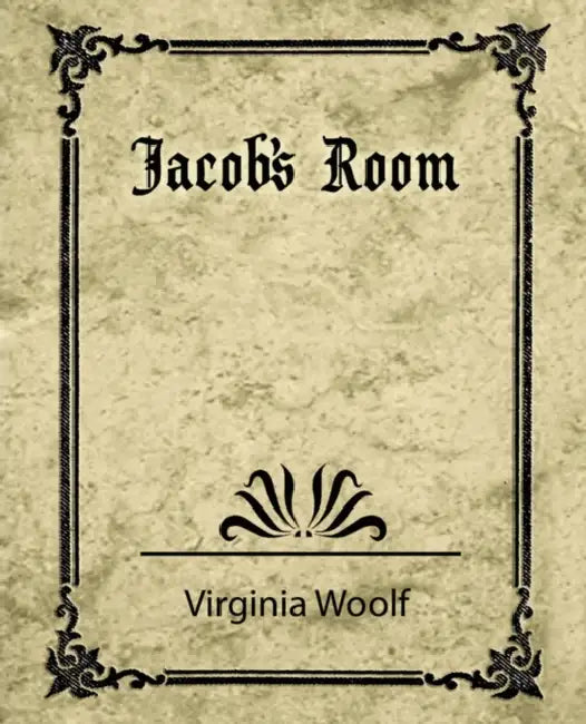 Jacob's Room by Woolf Virginia Woolf, Virginia Woolf