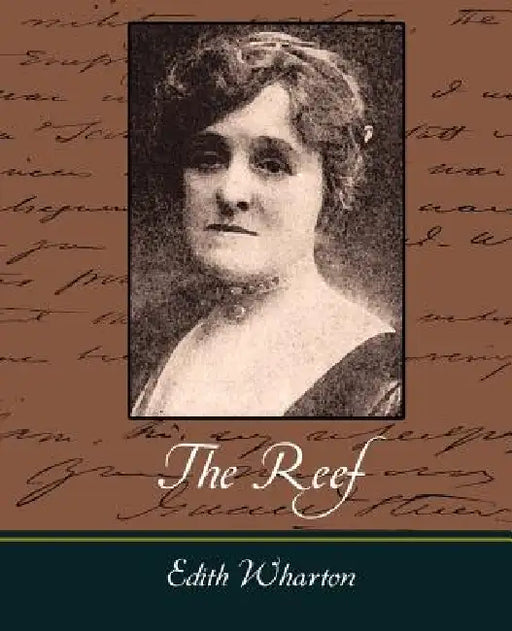 The Reef by Wharton Edith Wharton, Edith Wharton
