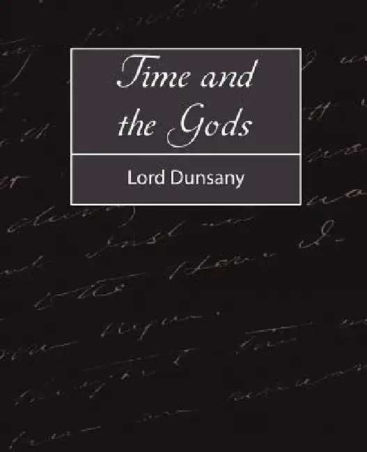 Time and the Gods by Lord Dunsany
