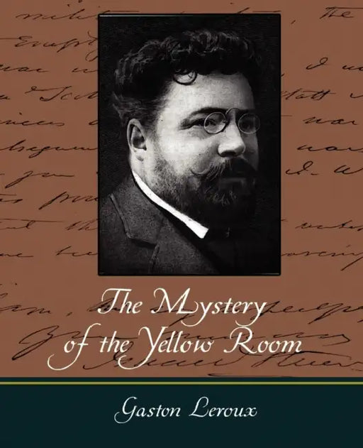 The Mystery of the Yellow Room by LeRoux Gaston LeRoux, Gaston LeRoux