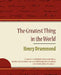 The Greatest Thing in the World - Henry Drummond by Henry Drummond, Henry Drummond