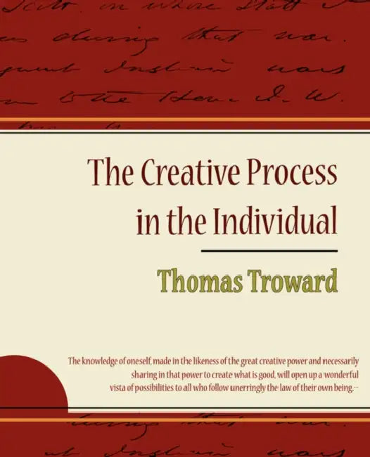 The Creative Process in the Individual - Thomas Troward by Thomas Troward, Thomas Troward