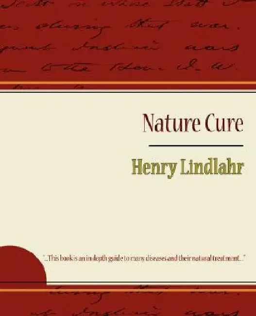 Nature Cure - Henry Lindlahr by Lindlahr Henry Lindlahr, Henry Lindlahr