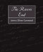 The River's End by Oliver Curwood James Oliver Curwood, James Oliver Curwood