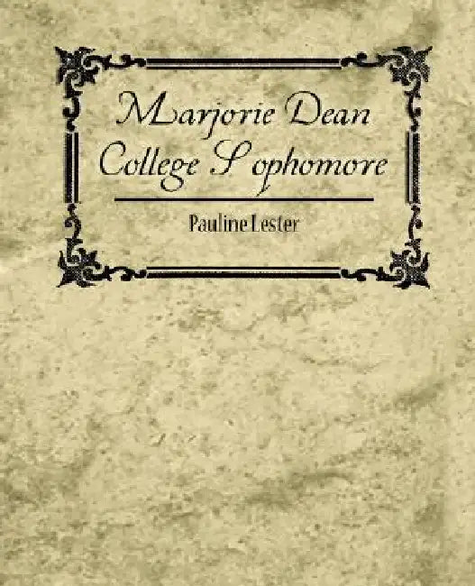 Marjorie Dean, College Sophomore by Lester Pauline Lester, Pauline Lester