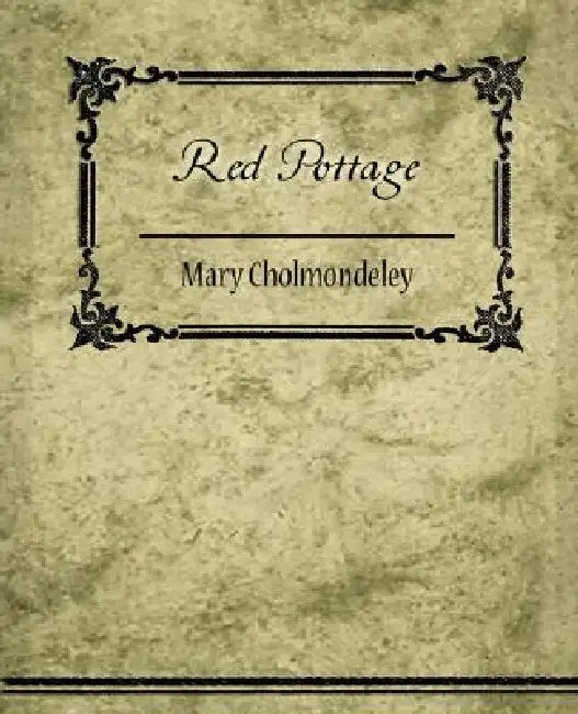 Red Pottage by Cholmondeley Mary Cholmondeley, Mary Cholmondeley