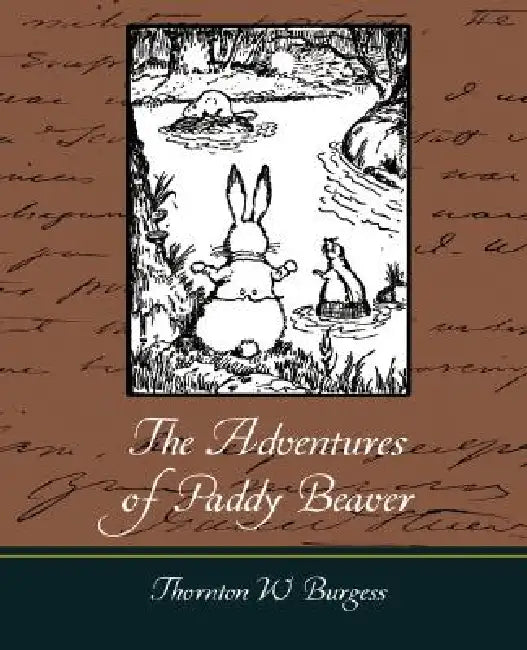 The Adventures of Paddy Beaver by Thornton W. Burgess
