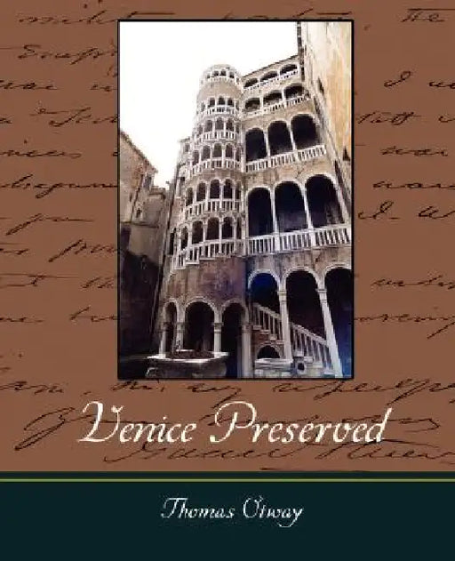 Venice Preserved by Thomas Otway