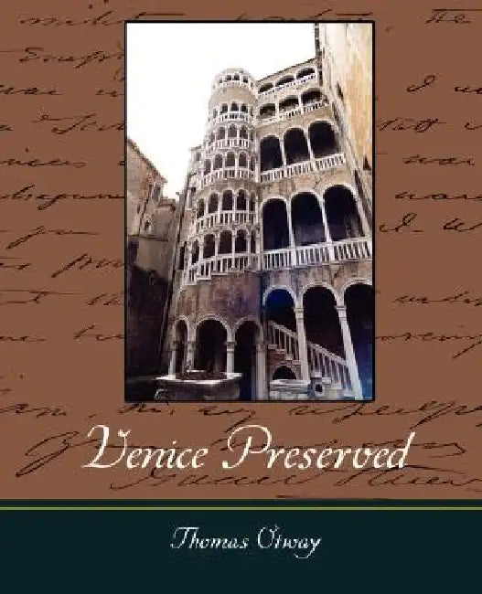Venice Preserved by Thomas Otway