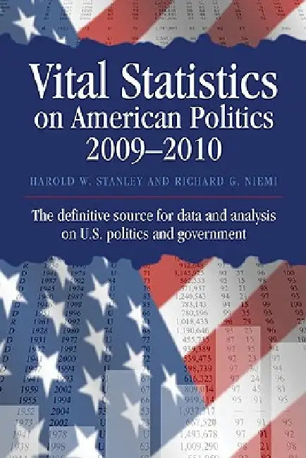Vital Statistics on American Politics 2009-2010 by Harold W. Stanley, Richard G. Niemi