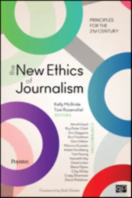 The New Ethics of Journalism: A Guide for the 21st Century by Kelly