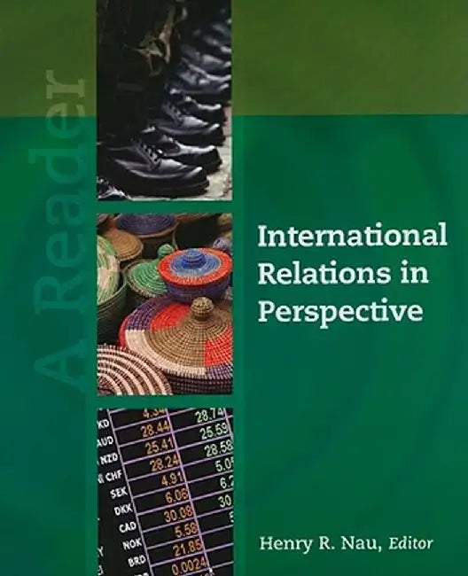 International Relations in Perspective: A Reader by Henry R. Nau