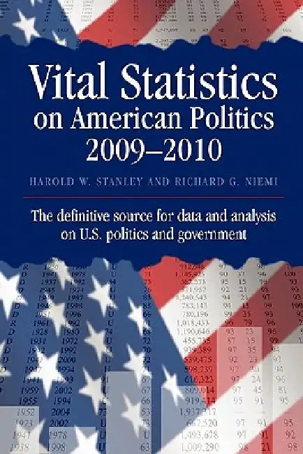Vital Statistics on American Politics 2009-2010 by Harold W. Stanley, Richard G. Niemi