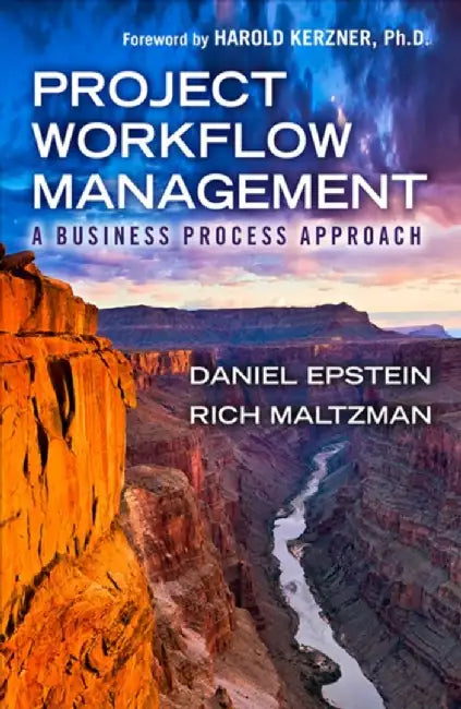 Project Workflow Management: A Business Process Approach by Dan Epstein