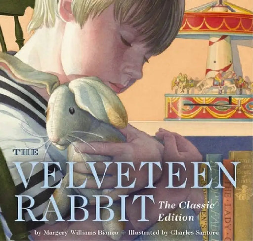 The Velveteen Rabbit: The Classic Edition by Charles Santore