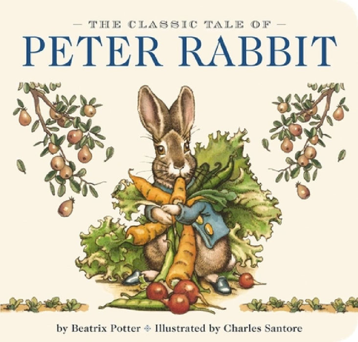 The Classic Tale of Peter Rabbit Board Book: The Classic Edition  by Charles Santore