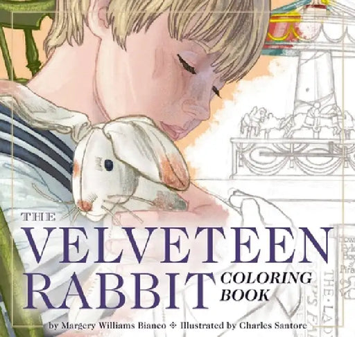 The Velveteen Rabbit Coloring Book: The Classic Edition Coloring Book by Margery Williams Bianco, Charles Santore