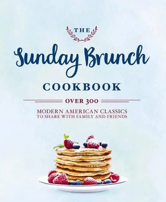 The Sunday Brunch Cookbook by Cider Mill Press