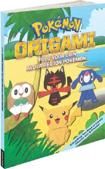 Pokemon Origami: Fold Your Own Alola Region Pokemon by The Pokemon Company International