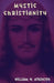 Mystic Christianity: The Inner Teachings of the Master by William W. Atkinson