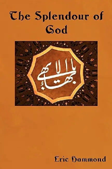 The Splendour of God: Wisdom of the East by Eric Hammond