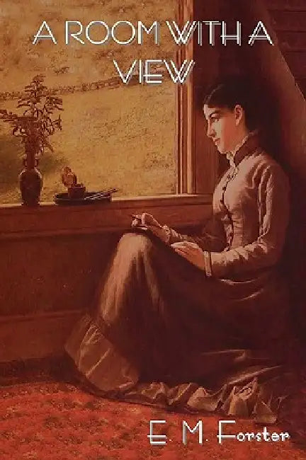 A Room with a View by E. M. Forster, Edward Morgan Forster