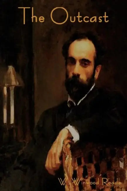 The Outcast by W. Winwood Reade