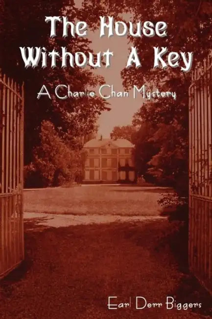 The House Without a Key (a Charlie Chan Mystery) by Earl Derr Biggers