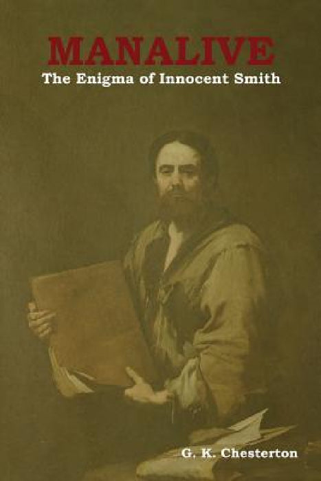 Manalive: The Enigma of Innocent Smith by G. K. Chesterton