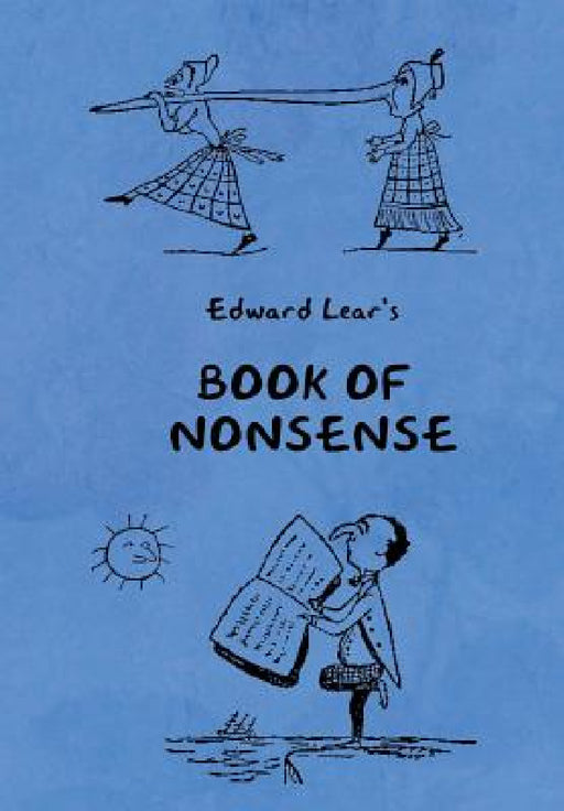 Book of Nonsense (Containing Edward Lear's complete Nonsense Rhymes, Songs, and Stories with the Original Pictures) by Edward Lear