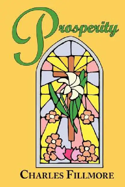 Prosperity by Charles Fillmore