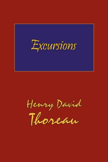Thoreau's Excursions with a Biographical 'Sketch' by Ralph Waldo Emerson (Hard Cover with Dust Jacket) by Henry David Thoreau