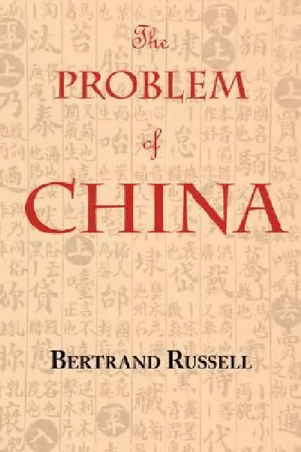 The Problem of China (with footnotes and index) by Bertrand Russell