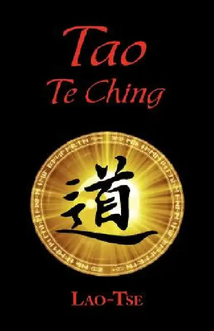 The Book of Tao: Tao Te Ching - The Tao and Its Characteristics (Laminated Hardcover) by Lao Tse, James Legge
