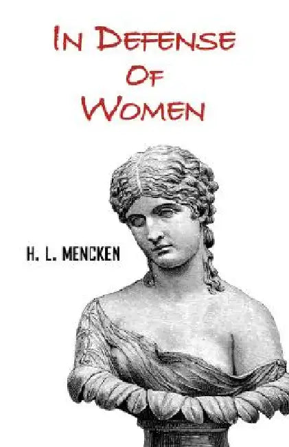 In Defense of Women by H. L. Mencken