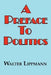 A Preface to Politics by Walter Lippman