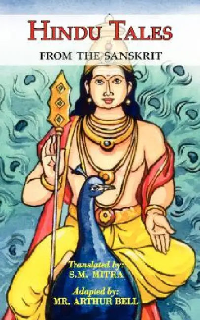 Hindu Tales From the Sanskrit - Mythological Stories for Children & Adults by S. M. Mitra, Arthur Bell