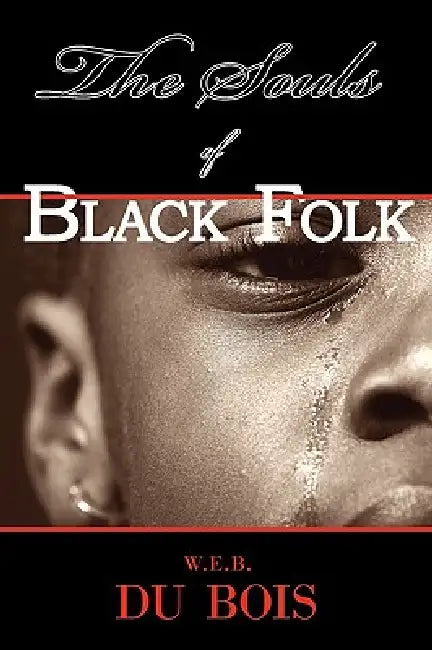 The Souls of Black Folk by W. E. B. Du Bois